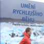 LITERATURA: Nová kniha Umění rychlejšího běhu poodhalí návod, jak se stát rychlejším běžcem a běh si přitom užívat